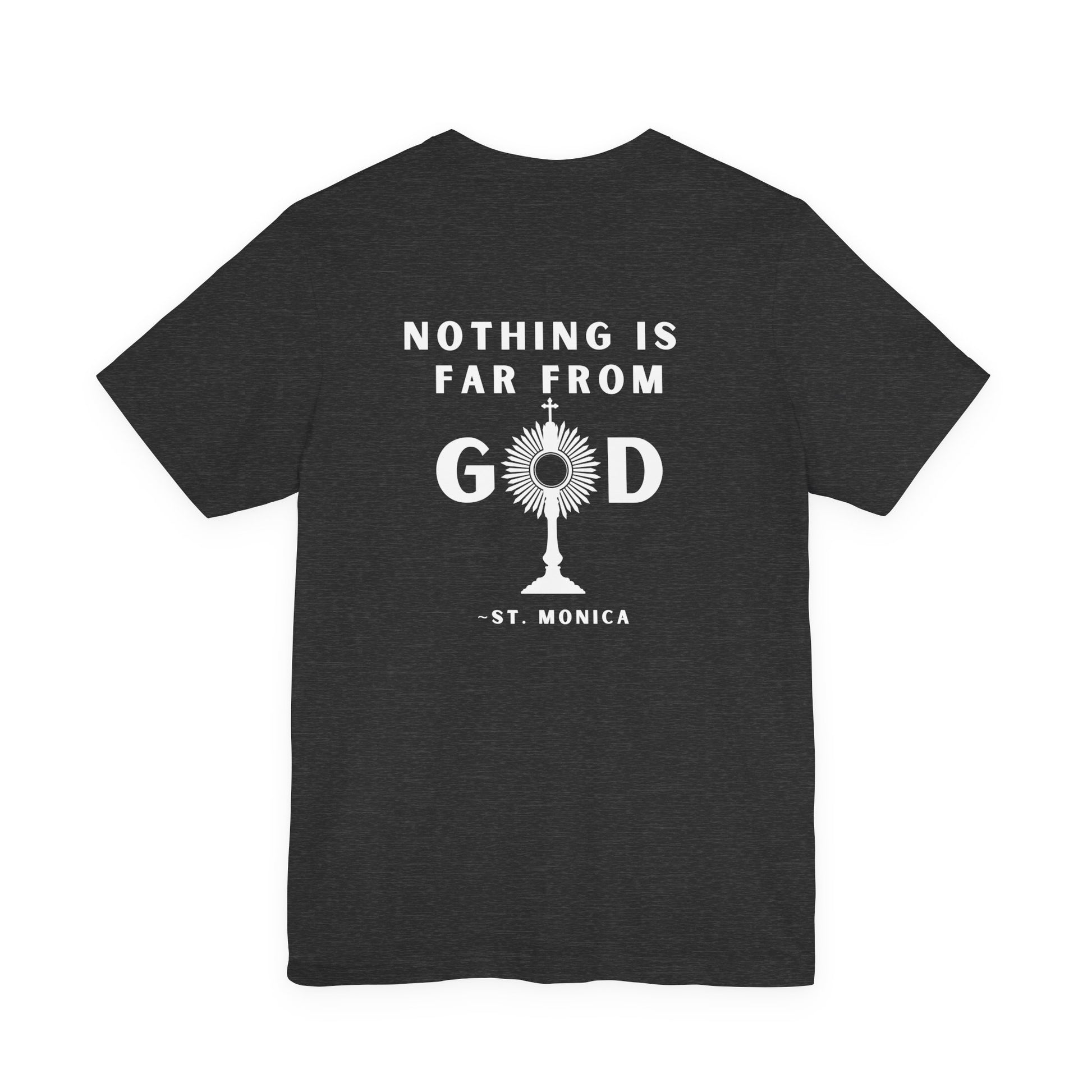 St. Monica Parish Festival T-Shirt – “Nothing is Far from God”