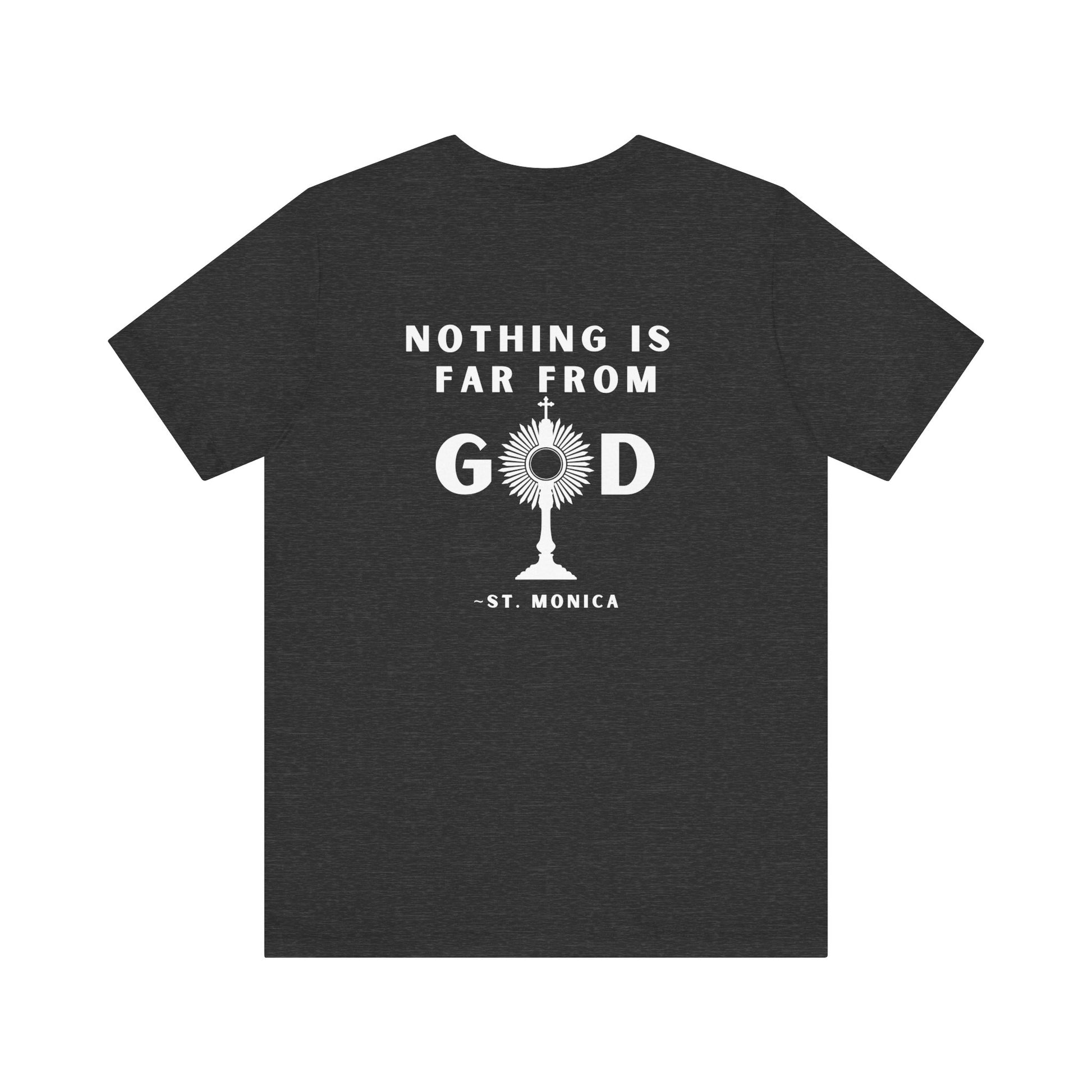 St. Monica Parish Festival T-Shirt – “Nothing is Far from God”