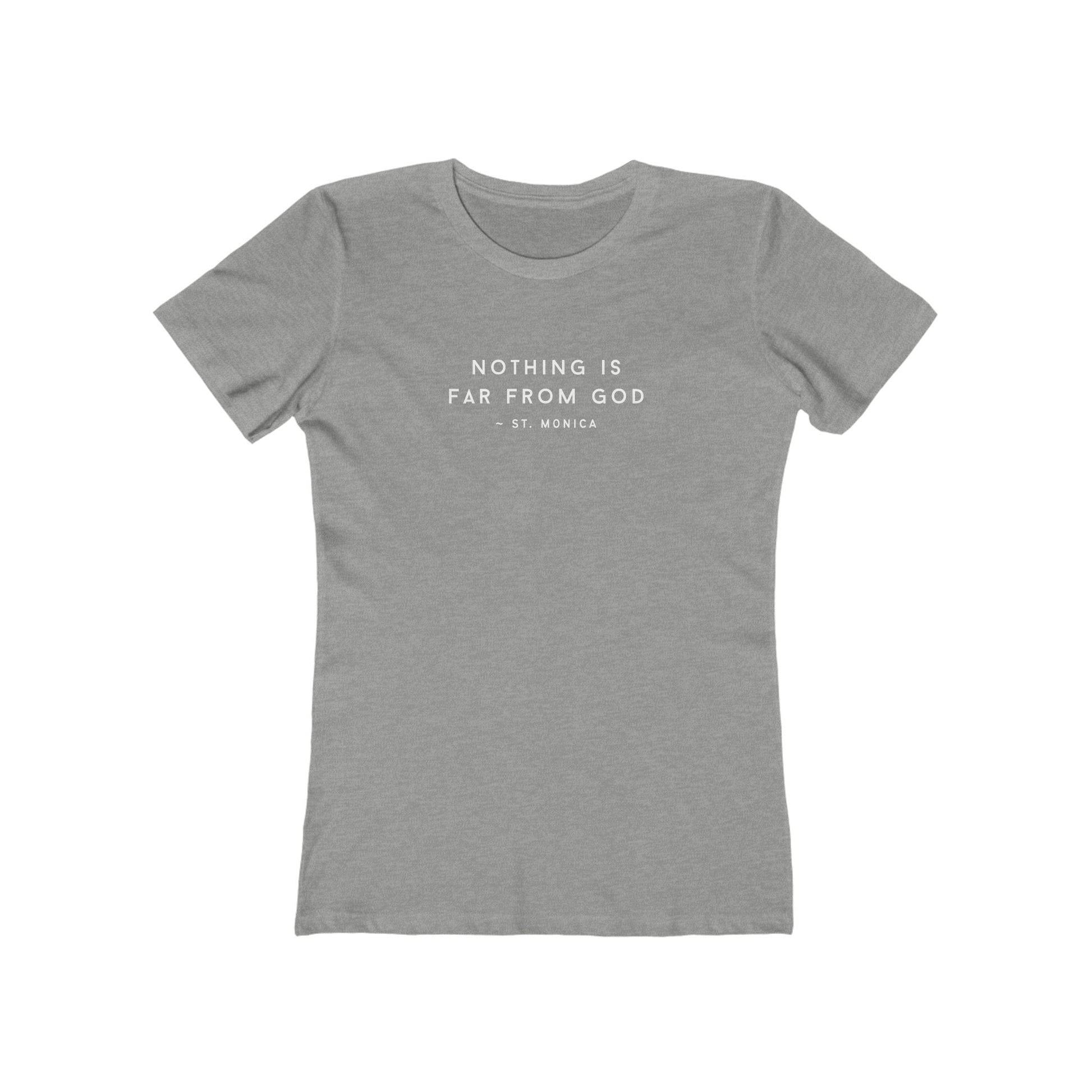 St. Monica Women’s “Nothing is Far from God” Tee – Icon on Back